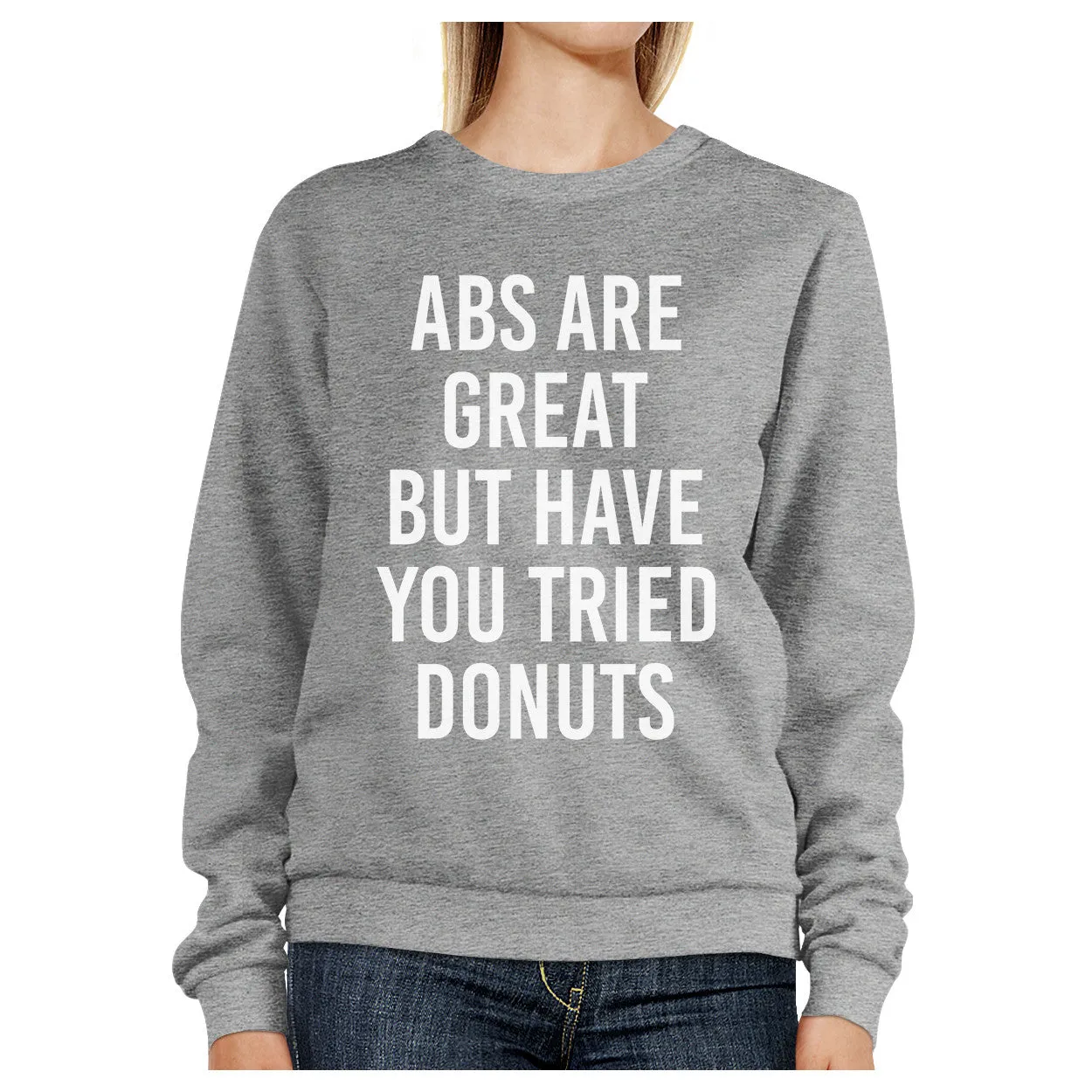 Abs Great But Unisex Grey Sweatshirt Funny Workout Pullover Fleece