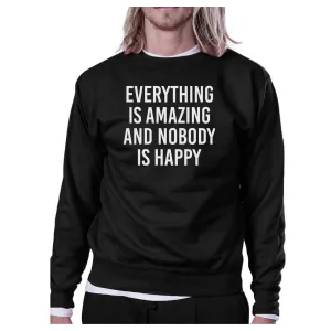 Everything Amazing Nobody Happy Black Sweatshirt Pullover Fleece